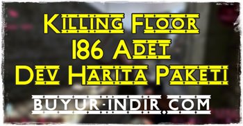 Killing Floor Harita Paketi (Map Pack) (186 Adet)