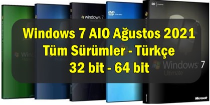 Windows 7 AIO SP1 Tüm Sürümler 2021 Türkçe